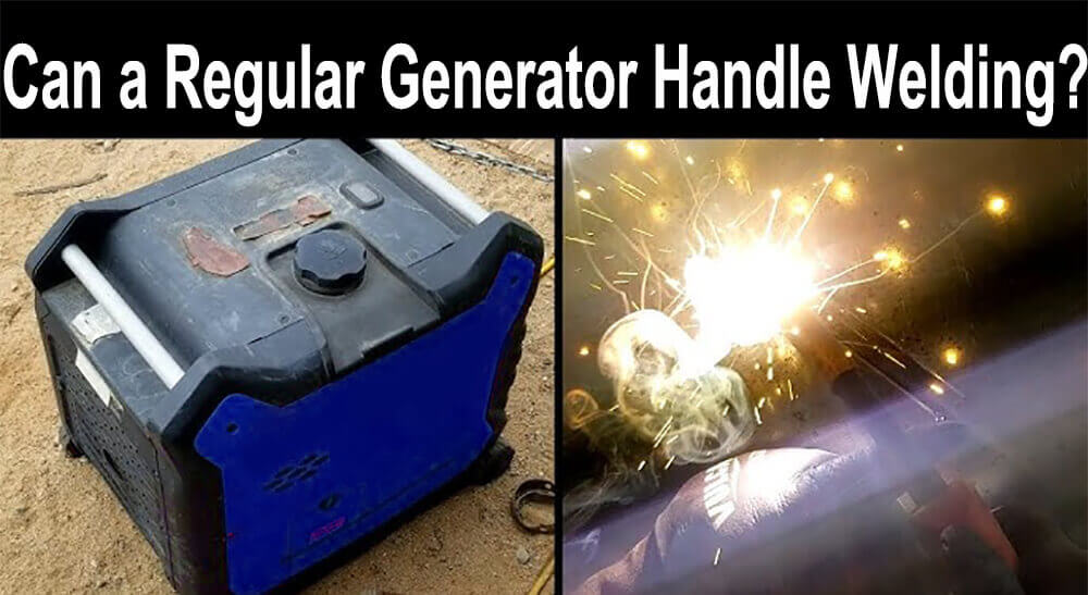 can-a-regular-generator-handle-welding