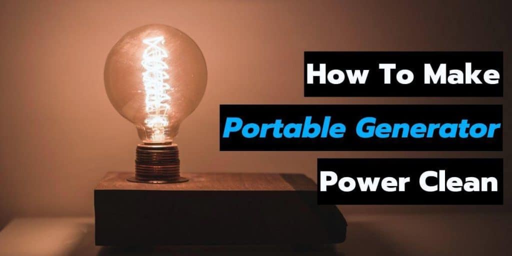 how-to-make-portable-generator-power-clean