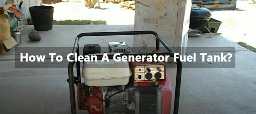 how to clean a generator fuel tank