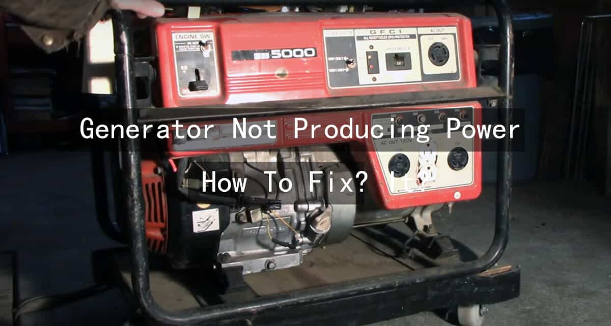 generator not producing power how to fix it