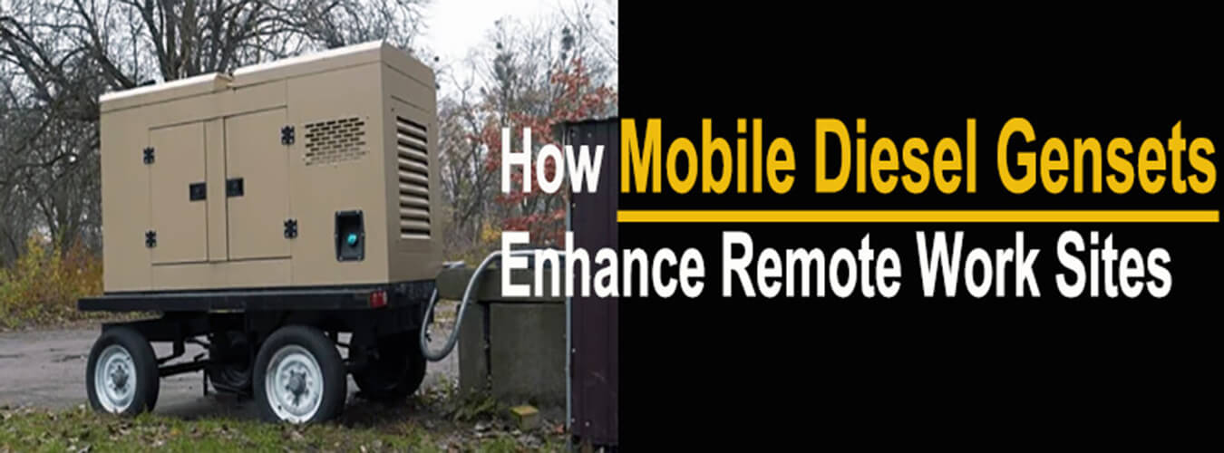 how-mobile-diesel-gensets-enhance-remote-work-sites